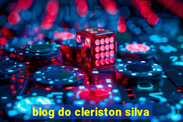 blog do cleriston silva